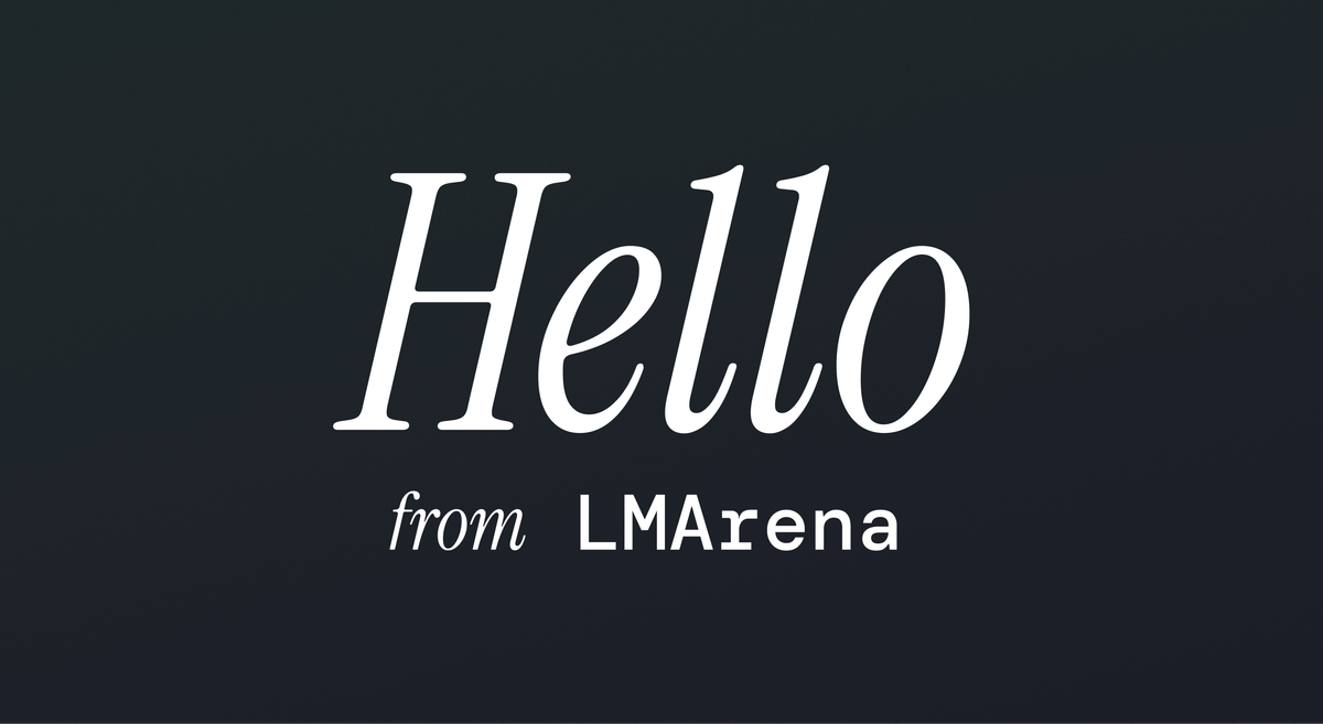 Hello from LMArena: The Community Platform for Exploring Frontier AI